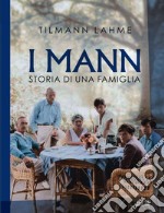 I Mann: Storia di una famiglia. E-book. Formato EPUB