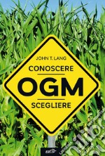 OGM: Conoscere, scegliere. E-book. Formato EPUB ebook