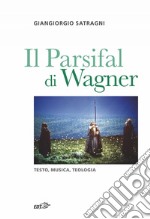 Il Parsifal di Wagner: Testo, musica, teologia. E-book. Formato EPUB ebook