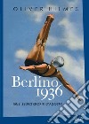 Berlino 1936: Quei sedici giorni d’agosto. E-book. Formato EPUB ebook