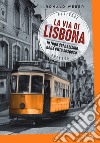 La via di Lisbona: In fuga dal nazismo nella città sospesa. E-book. Formato EPUB ebook