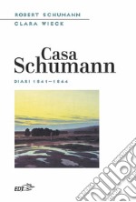 Casa Schumann: Diari 1841-1844. E-book. Formato EPUB ebook