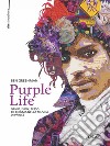 Purple Life: Genio, funk, sesso ed enigma nella musica di Prince. E-book. Formato EPUB ebook