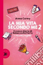 La mia vita secondo me 2: Il nuovo diario di Rebecca Rafferty. E-book. Formato EPUB