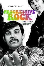 Progressive rock: Ascesa e caduta di un genere musicale. E-book. Formato EPUB ebook