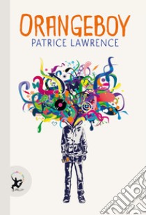 Orangeboy. E-book. Formato EPUB ebook di Patrice Lawrence