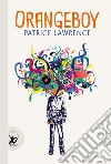 Orangeboy. E-book. Formato EPUB ebook di Patrice Lawrence