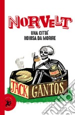 Norvelt: Una città noiosa da morire. E-book. Formato EPUB ebook