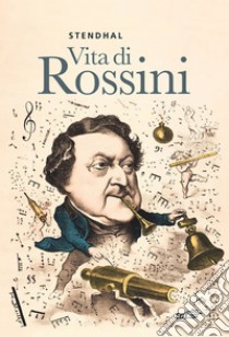 Vita di Rossini. E-book. Formato EPUB ebook di Henri Beyle