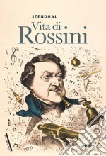 Vita di Rossini. E-book. Formato EPUB ebook