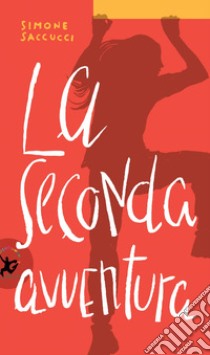 La seconda avventura. E-book. Formato EPUB ebook di Simone Saccucci