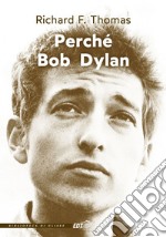 Perché Bob Dylan. E-book. Formato EPUB ebook