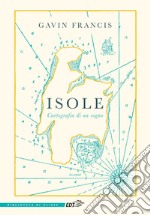 Isole: Cartografia di un sogno. E-book. Formato EPUB ebook