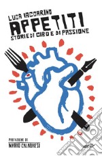 Appetiti: Storie di cibo e di passione. E-book. Formato EPUB ebook