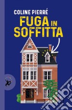 Fuga in soffitta. E-book. Formato EPUB ebook