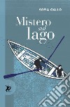 Mistero sul lago. E-book. Formato EPUB ebook di Sofia Gallo