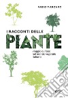 I racconti delle piante. Viaggio curioso nel mondo vegetale italiano. E-book. Formato EPUB ebook di Fabio Marzano