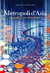 Metropoli d'Asia. E-book. Formato EPUB ebook di Andrea Berrini