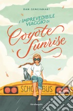 L'imprevedibile viaggio di Coyote Sunrise. E-book. Formato EPUB ebook