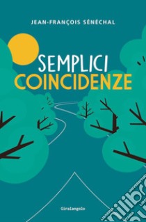 Semplici coincidenze. E-book. Formato EPUB ebook di Jean Francois Sénéchal