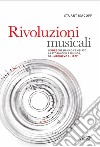 Rivoluzioni musicali: Le idee che hanno cambiato la storia della musica, dal medioevo al jazz. E-book. Formato EPUB ebook