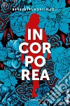 Incorporea. E-book. Formato EPUB ebook di Benedetta Bonfiglioli