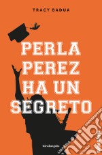 Perla Perez ha un segreto. E-book. Formato EPUB ebook