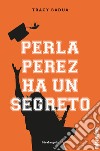 Perla Perez ha un segreto. E-book. Formato EPUB ebook