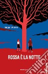 Rossa è la notte. E-book. Formato EPUB ebook di Magali Wiéner