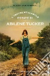 L'indimenticabile estate di Abilene Tucker. E-book. Formato EPUB ebook di Clare Vanderpool