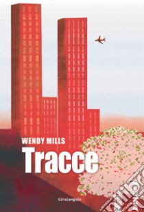 Tracce. E-book. Formato EPUB ebook di Wendy Mills