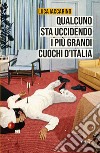 Qualcuno sta uccidendo i più grandi cuochi d'Italia. E-book. Formato EPUB ebook di Luca Iaccarino