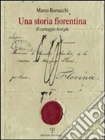 Una storia fiorentina. Il carteggio Arrighi. E-book. Formato EPUB