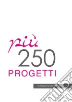 Più 250 progetti. E-book. Formato PDF ebook