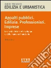 Appalti pubblici. Edilizia. Professionisti. Imprese. Le novità del decreto sviluppo e della manovra finanziaria. E-book. Formato EPUB ebook di Stefano Setti