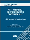 ATTI NOTARILI NEL DIRITTO COMUNITARIO E INTERNAZIONALE - Volume 1. E-book. Formato EPUB ebook di Antonio Gazzanti Pugliese di Cotrone