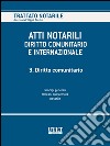 Atti Notarili - Diritto comunitario e internazionale - VOL. 3. E-book. Formato EPUB ebook di Filippo Preite