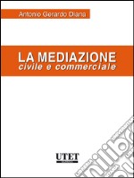 La mediazione civile e commerciale. E-book. Formato EPUB ebook