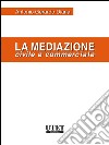 La mediazione civile e commerciale. E-book. Formato EPUB ebook di Diana Antonio Gerardo