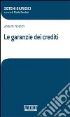 Le garanzie dei crediti. E-book. Formato EPUB ebook di Adolfo Tencati