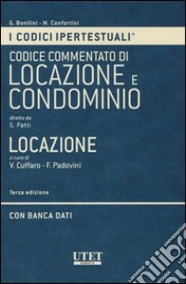 Codice ipertestuale commentato di locazione e condominio. Locazione. Con DVD ebook di Cuffaro V. (cur.); Padovini F. (cur.)