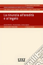 La rinunzia all&apos;eredità e al legato. E-book. Formato EPUB ebook