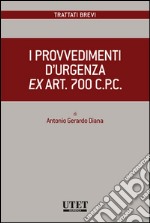 I provvedimenti d'urgenza ex art. 700 C.P.C.. E-book. Formato EPUB ebook