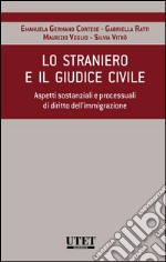 Lo straniero e il giudice civile. Aspetti sostanzali e processuali di diritto dell'immigrazione. E-book. Formato EPUB