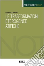 Le trasformazioni eterogenee atipiche. E-book. Formato EPUB ebook