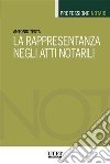 La rappresentanza negli atti  notarili. E-book. Formato EPUB ebook