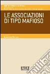 Le associazioni di stampo mafioso. E-book. Formato EPUB ebook di Bartolomeo Romano (a cura di)