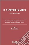 La responsabilità medicaInquadramento, profili civili e penali, assicurazione, procedimento giudiziale e stragiudiziale, casistica. E-book. Formato EPUB ebook