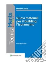 Nuovi materiali per il building: l'isolamento. E-book. Formato PDF ebook