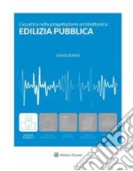 L'acustica nella progettazione architettonica: Edilizia pubblica. E-book. Formato PDF ebook